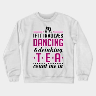 Dancing and Tea Crewneck Sweatshirt